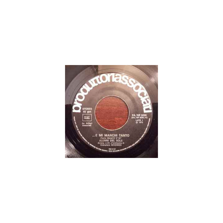 ...E Mi Manchi Tanto [Gli Alunni Del Sole] - Vinyl 7", 45 RPM, Single, Stereo
